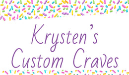 Krysten's Custom Craves 